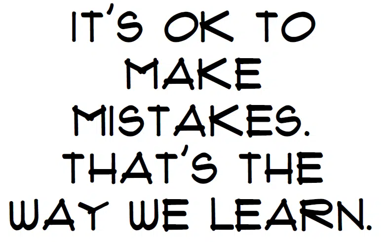 Truth Signs Poster: It's ok to make mistakes. That's the way we learn. 