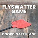 photograph of flyswatter with text "flyswatter game: coordinate plane"