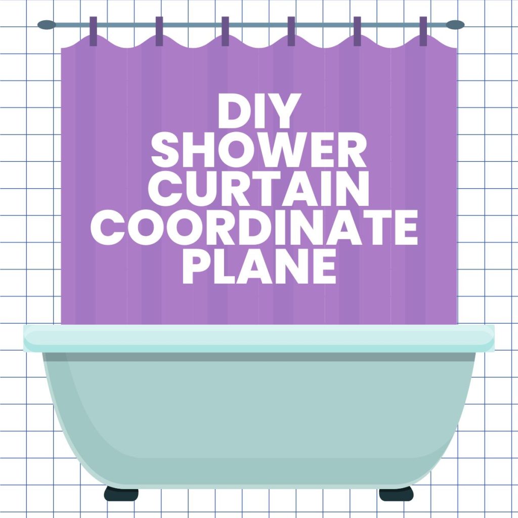 drawing of bathtub and shower curtain with words "diy shower curtain coordinate plane" 