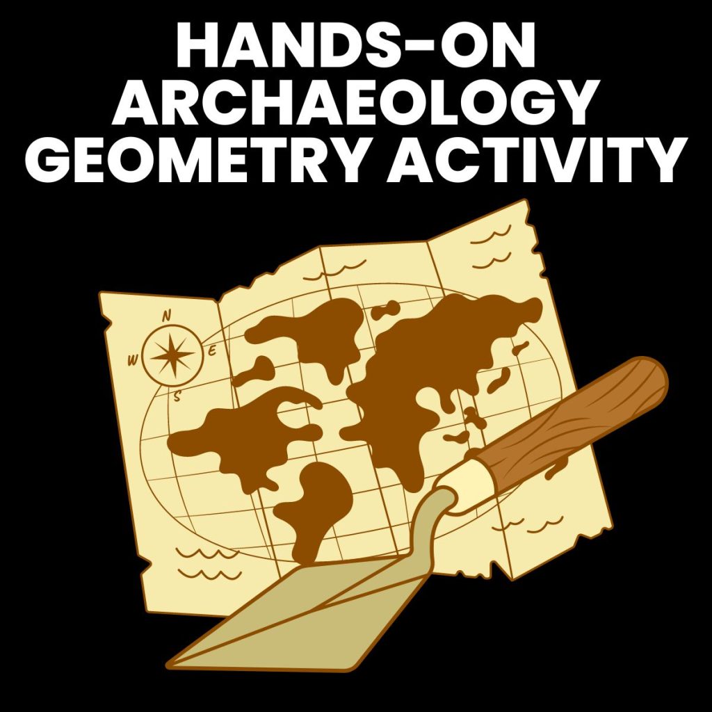 hands on archaeology geometry activity with drawing of map and archaeology trowel 