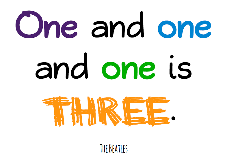 Math Quote Poster - One and one and one is three. - The Beatles