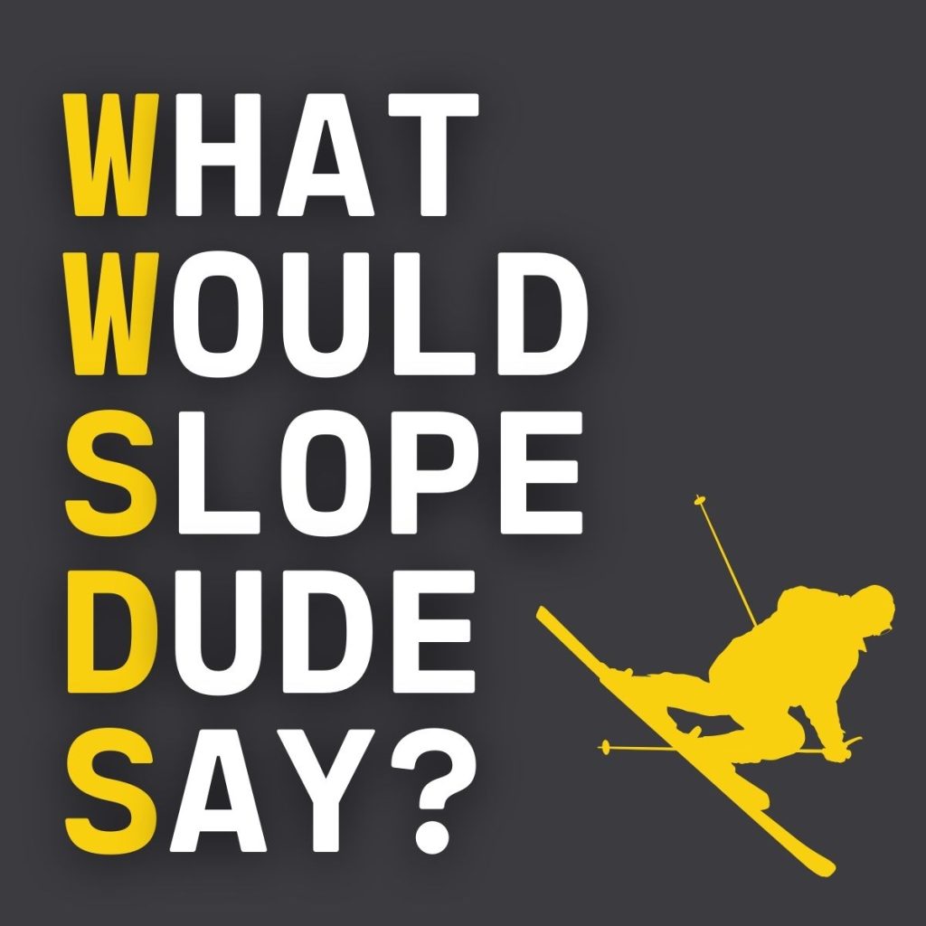 what would slope dude say? 