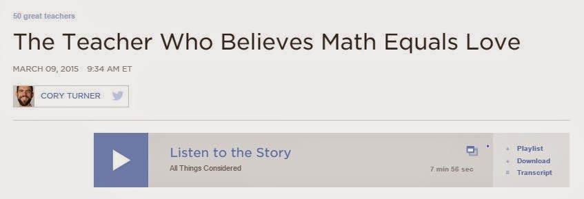 Headline of NPR Story: The Teacher Who Believes Math Equals Love. 