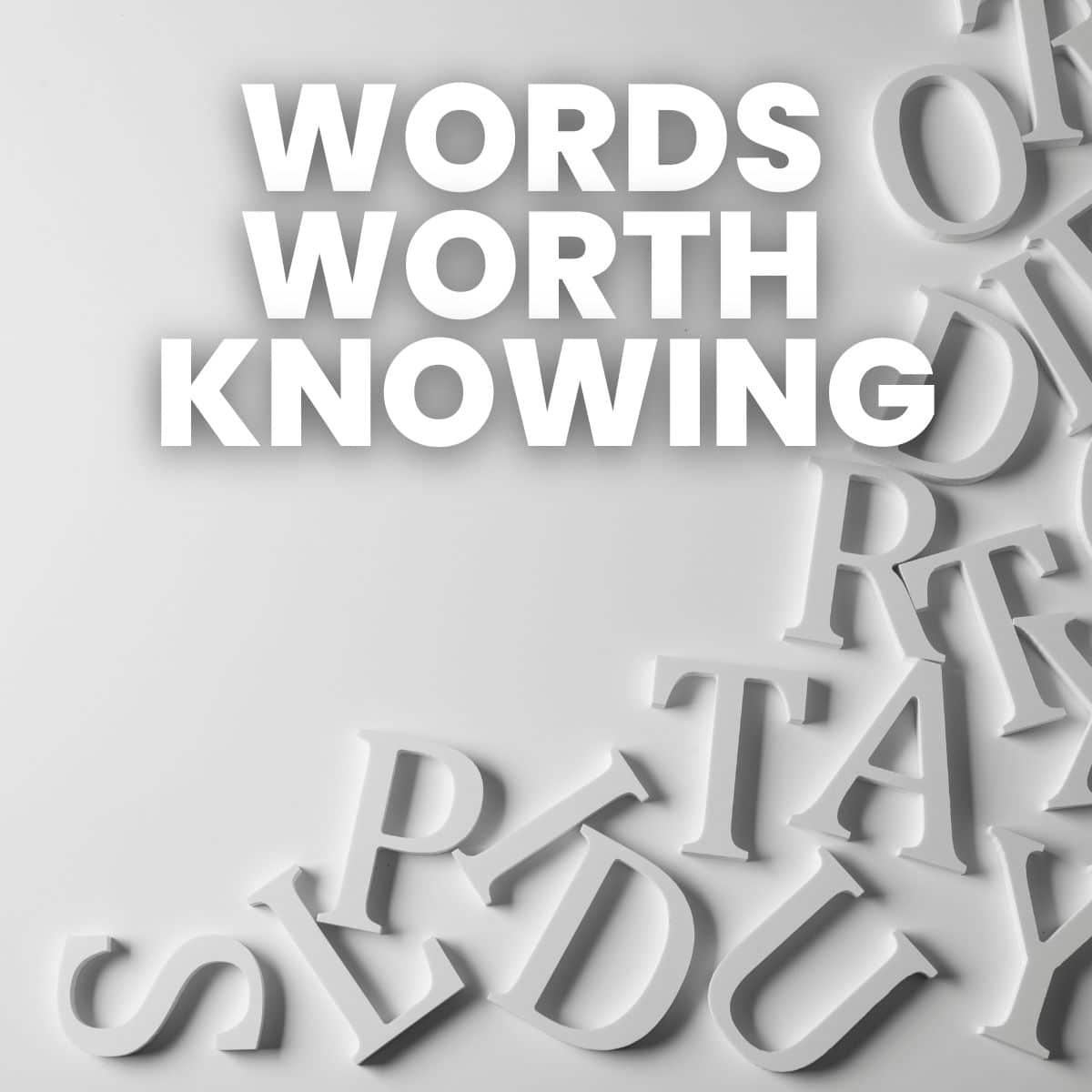 text of "words worth knowing" with letters in background