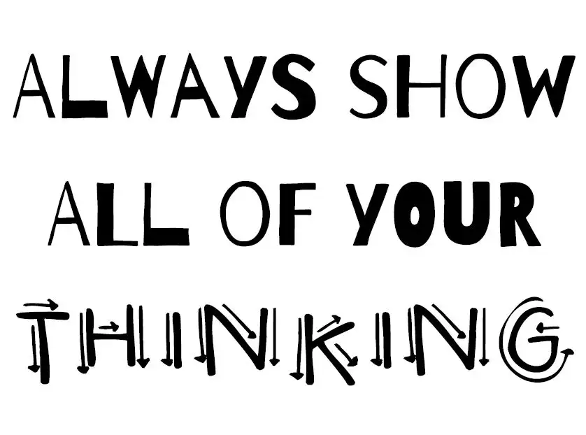 Always Show All Of Your Thinking Poster