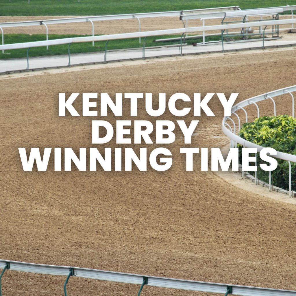 photograph of horse racing track with text: "kentucky derby winning times"