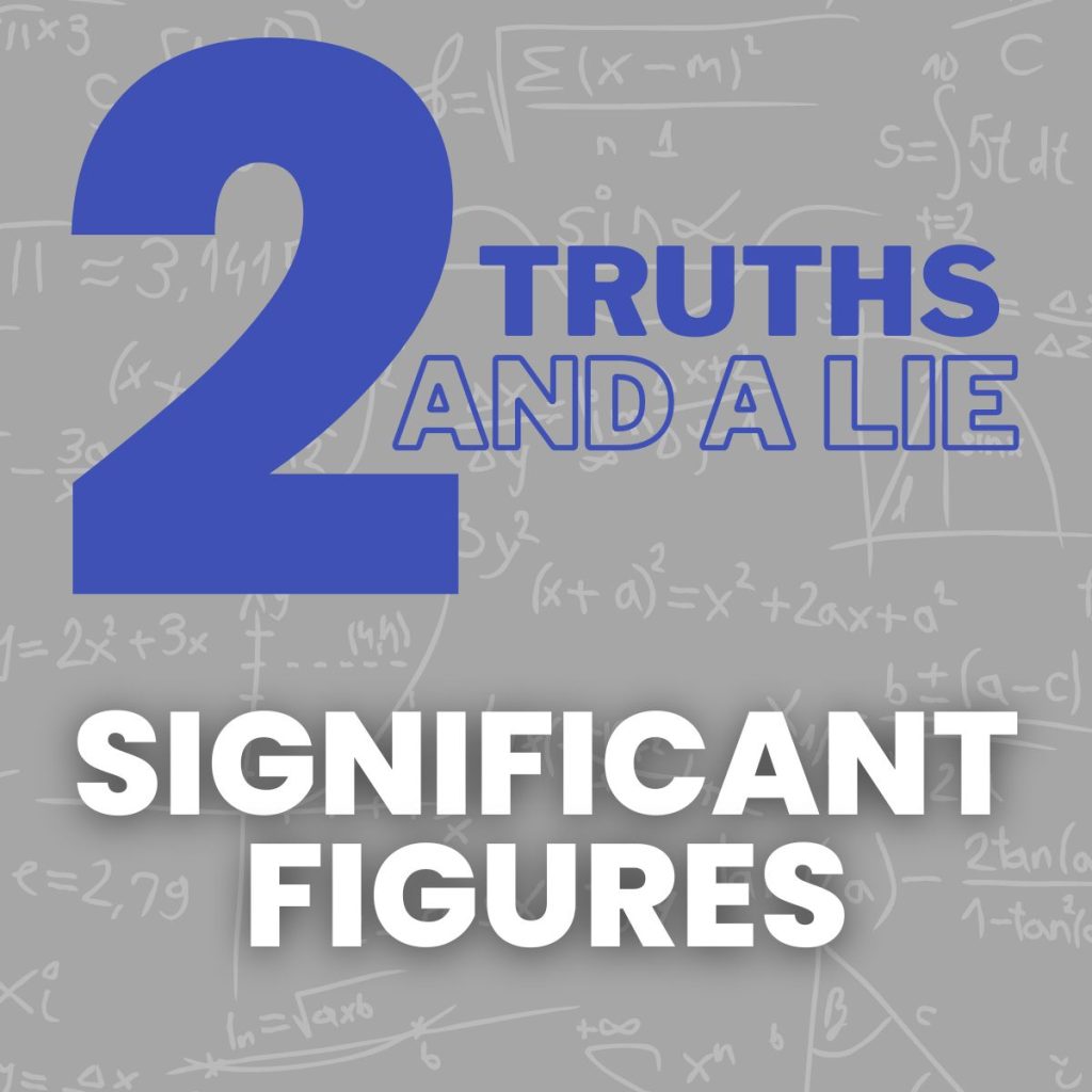 2 truths and a lie significant figures