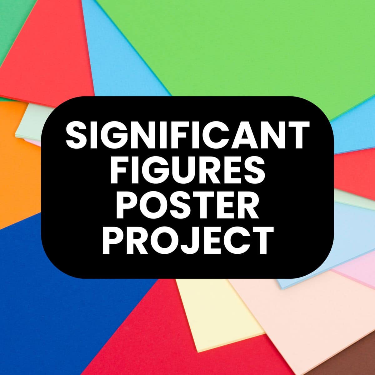 significant figures poster project for physical science.