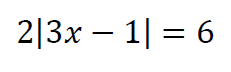 absolute value equation 2|3x-1|=6.