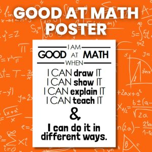 good at math poster with text "I am good at math when I can draw it, I can show it, I can explain it, I can teach it, and I can do it in different ways."