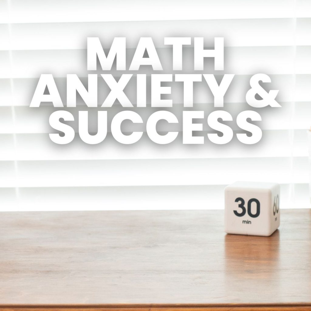 picture of desktop with words "math anxiety & success" 