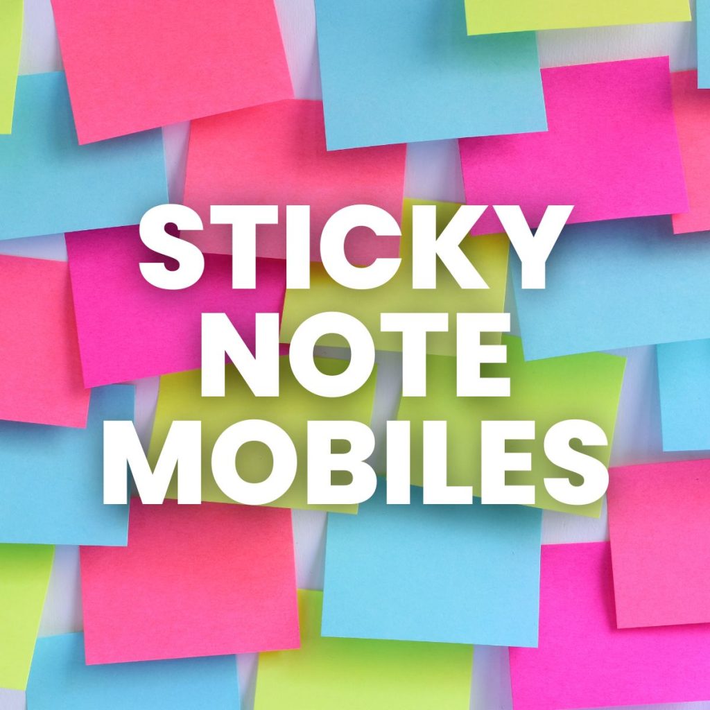 photograph of sticky notes with text "sticky note mobiles" 
