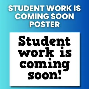 student work is coming soon poster