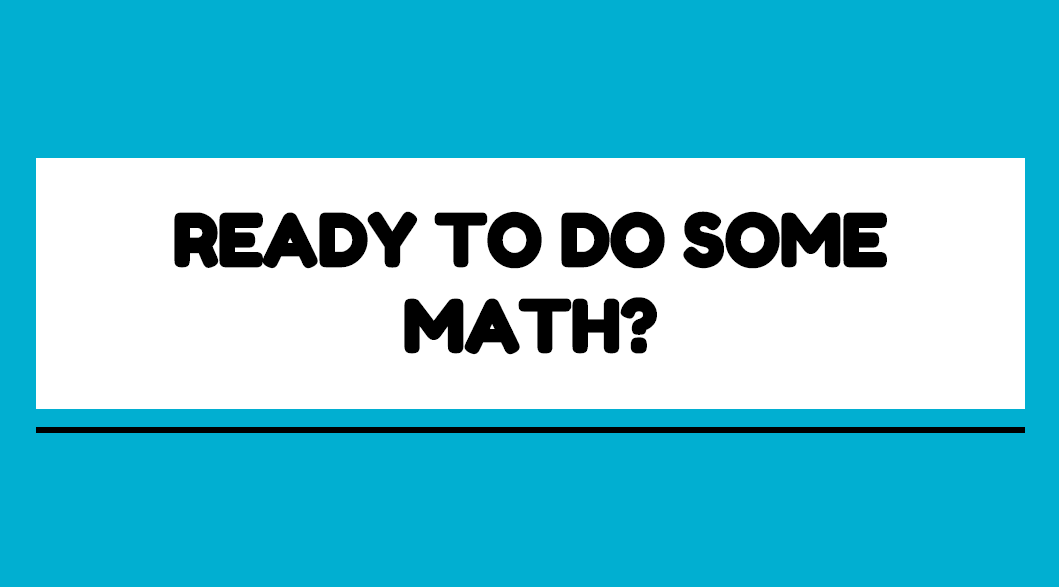 Google slide asking students if they are ready to do some math. 