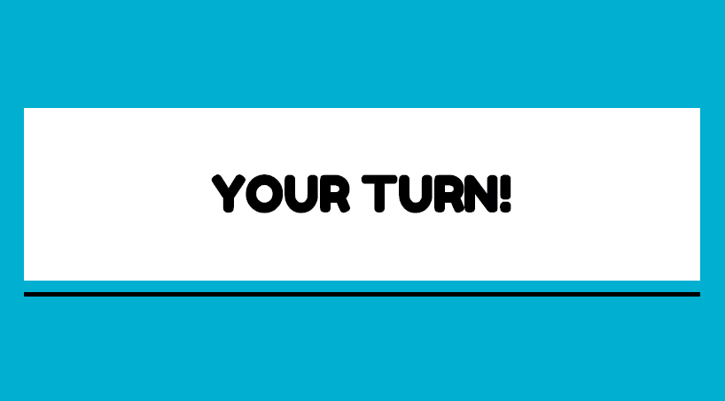 Google Slide reading "Your Turn!" 