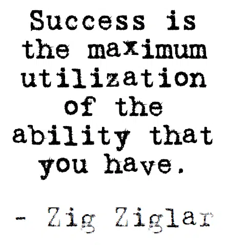 Zig Ziglar Quote Poster Success is the maximum utilization of the ability that you have.