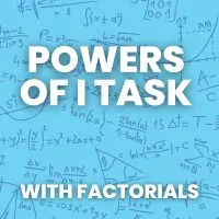 powers of i task with factorials