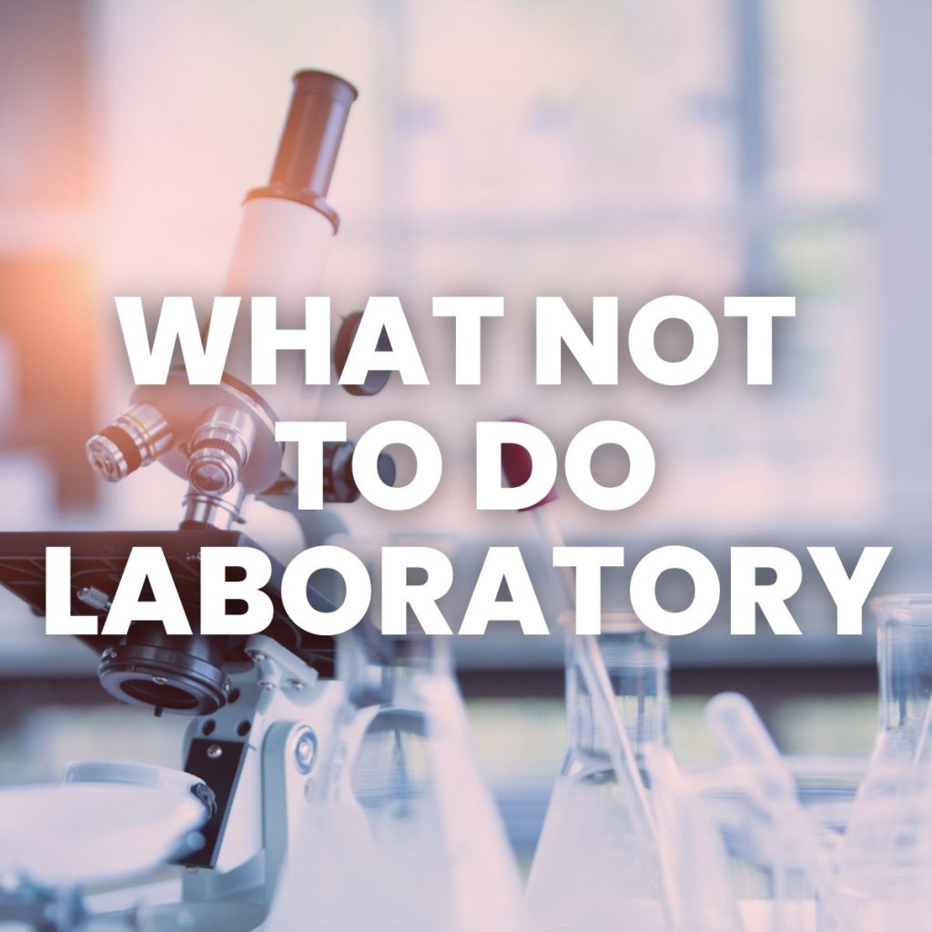 photograph of microscope in laboratory with text "what not to do laboratory" 
