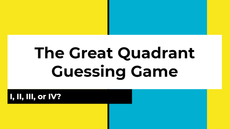 The Great Quadrant Guessing Game