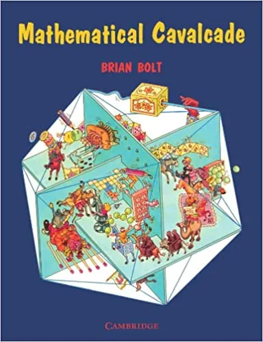 Mathematical Cavalcade Book by Brian Bolt. 
