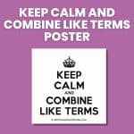 keep calm and combine like terms poster