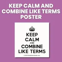 keep calm and combine like terms poster