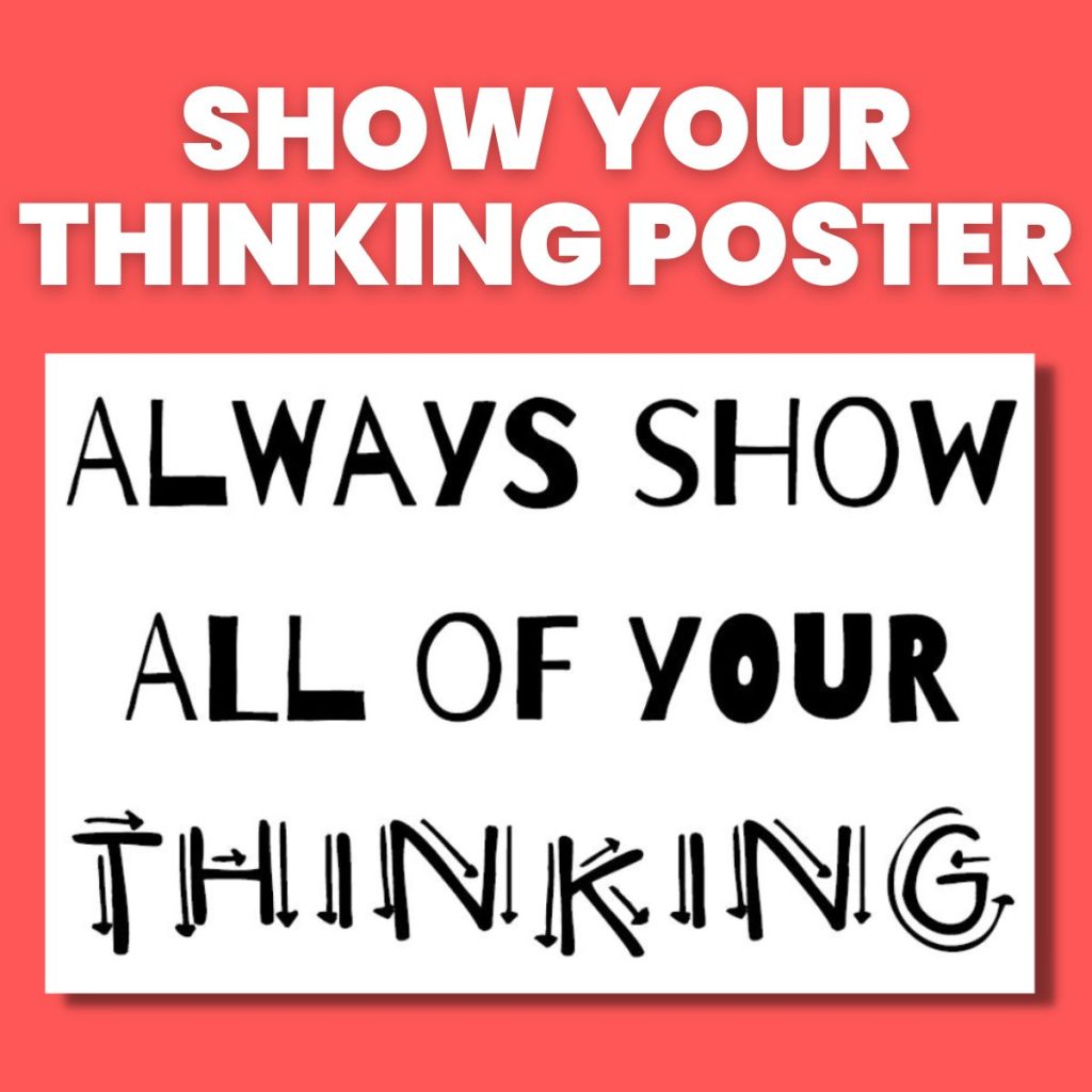 always show all of your thinking poster