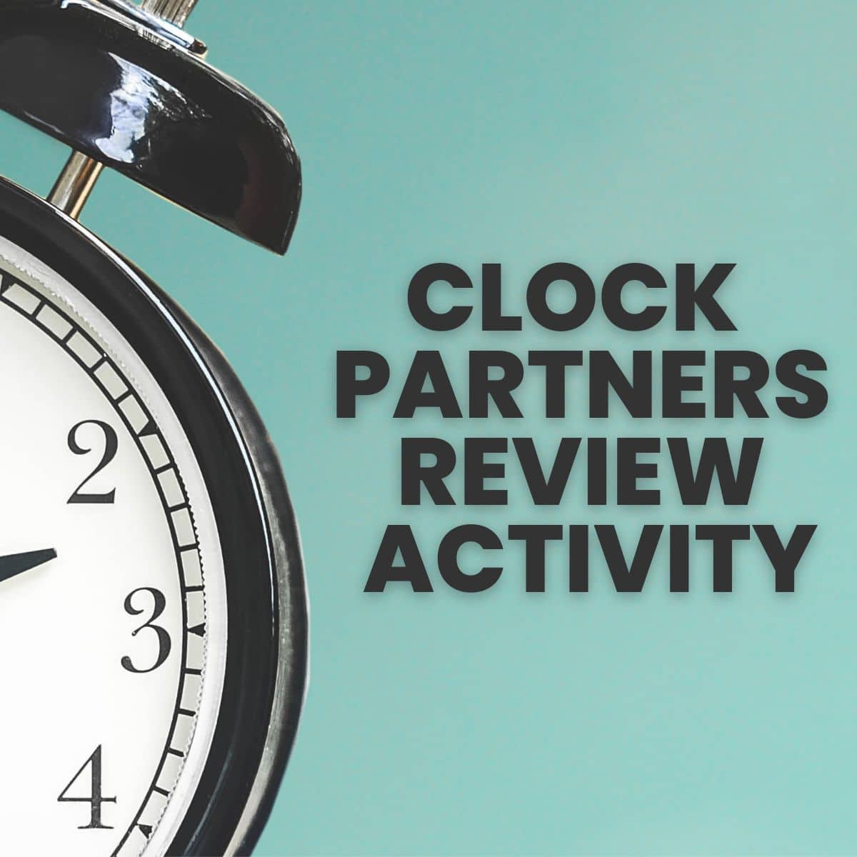 corner of alarm clock with text "clock partners review activity" 