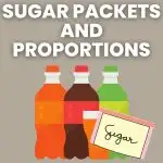 drawing of three soda bottles and a sugar packet with text of "sugar packets and proportions" 