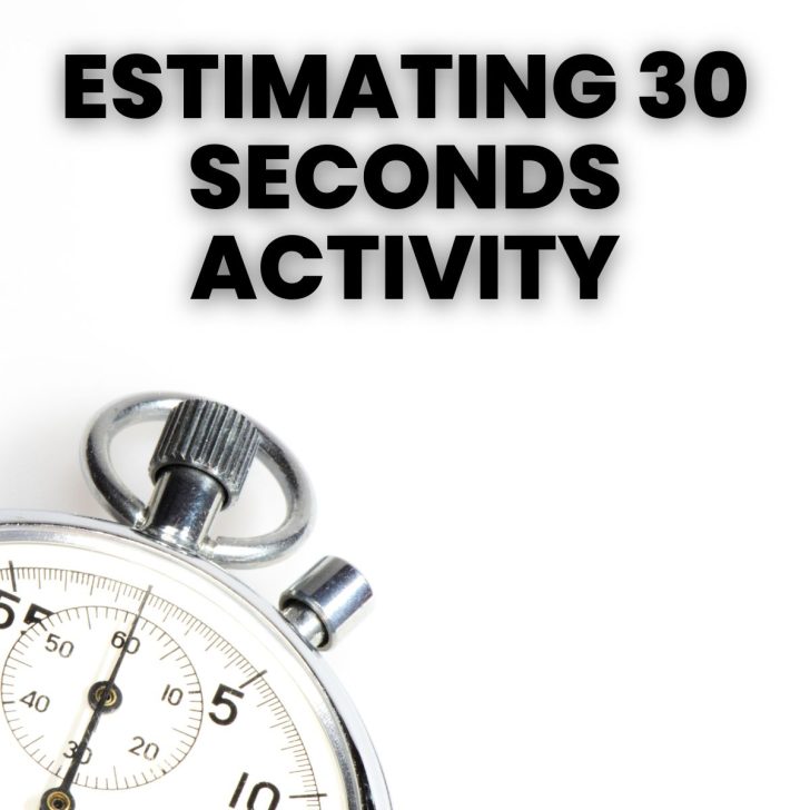 stop watch in corner with text of "estimating 30 seconds activity" 