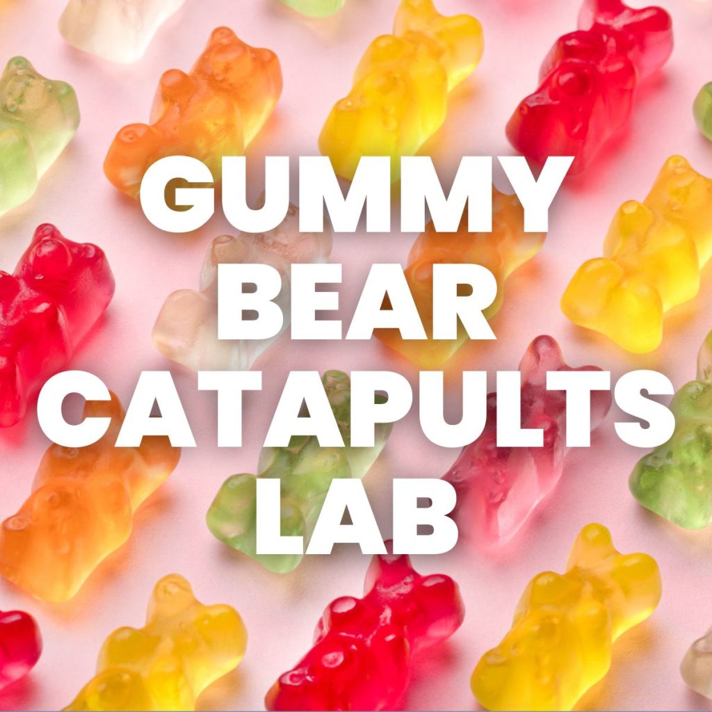 photograph of gummy bears with text "gummy bear catapults lab" 