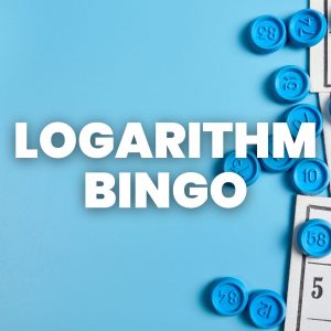 bingo cards and chips with text "logarithm bingo" 