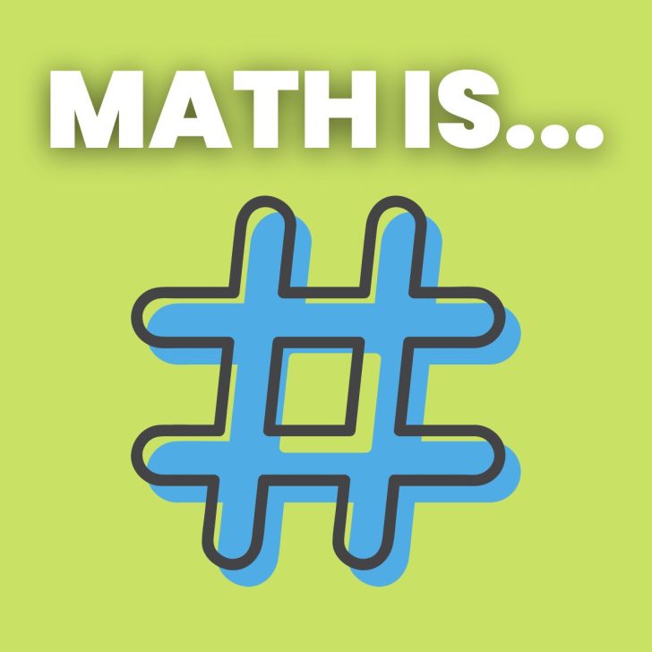giant hashtag with text "math is..." 