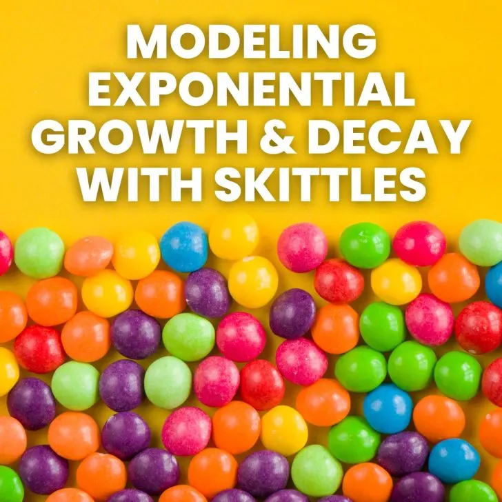 photograph of skittles with text of "modeling exponential growth and decay with skittles" 