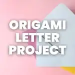 envelope in background with text "origami letter project" 