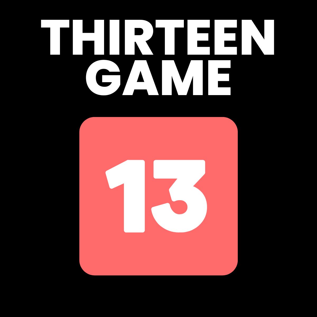 THIRTEEN - Play Online for Free!