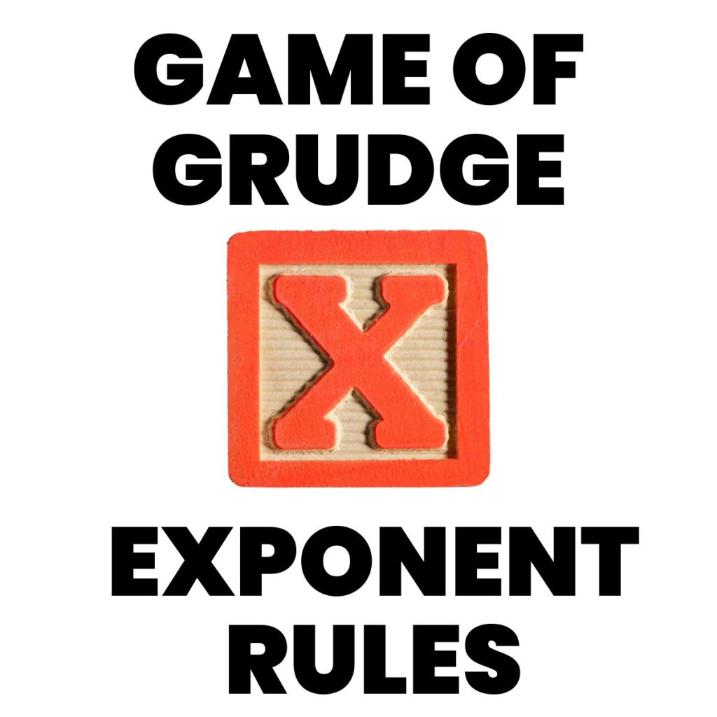 child's block with letter X with text "game of grudge exponent rules" 