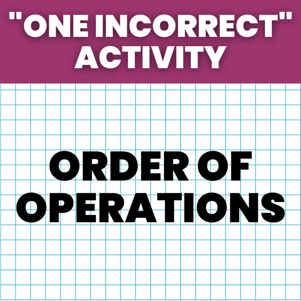 one incorrect activity for order of operations