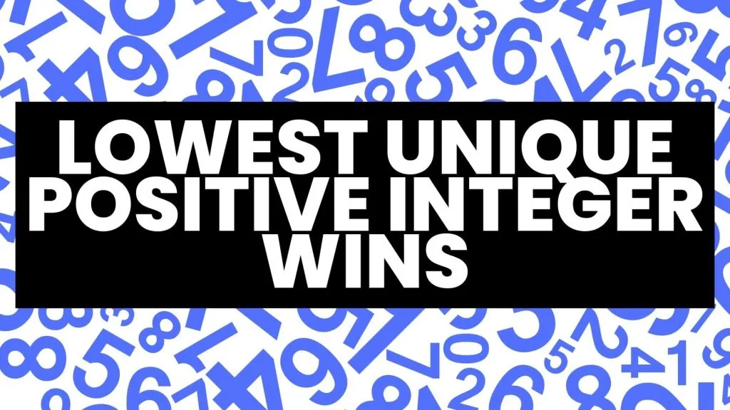 slide with text "lowest unique positive integer wins" 