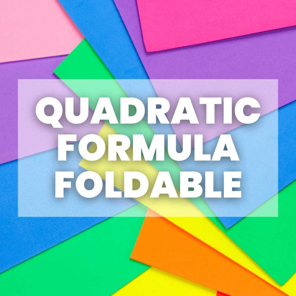 colored paper with text "quadratic formula foldable" 