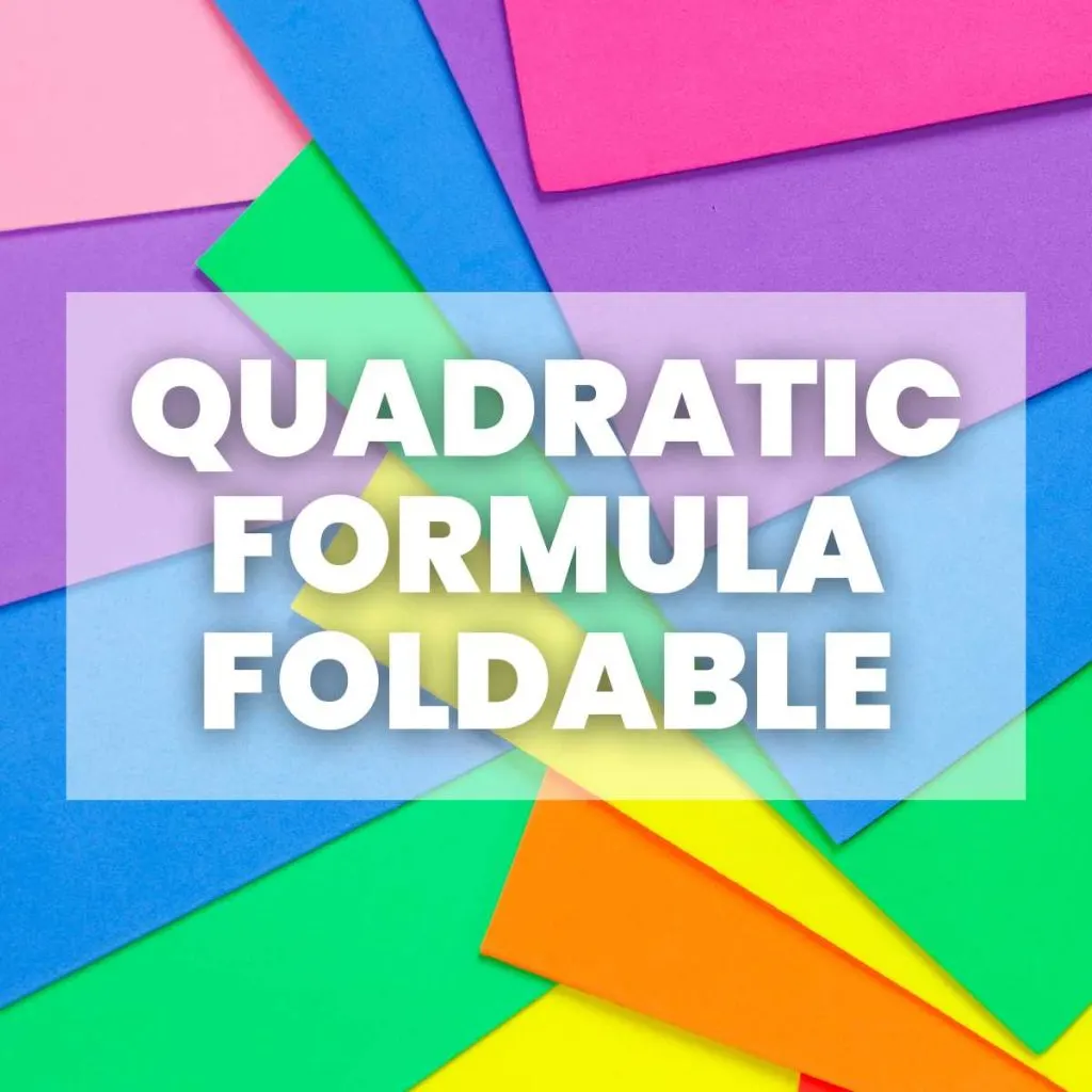 colored paper with text "quadratic formula foldable" 
