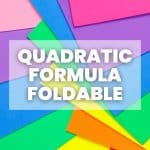 colored paper with text "quadratic formula foldable"