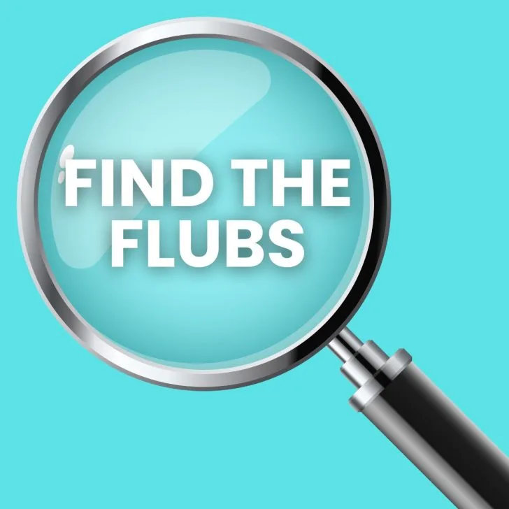 magnifying glass with text "find the flubs"