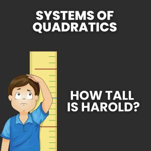 How Tall is harold? Systems of Quadratics Task with boy standing next to large ruler.