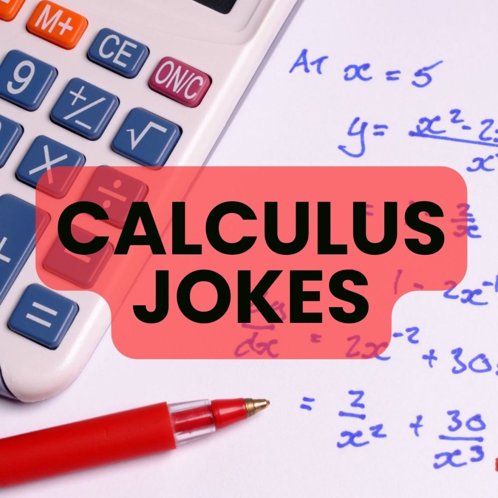calculus jokes with photo of calculator in background. 