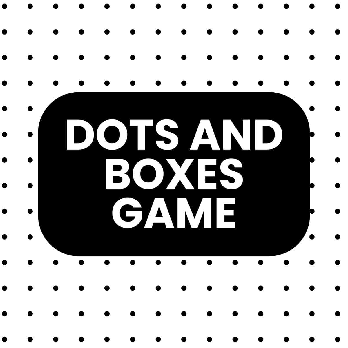 2025 Dots and Boxes Game | Math = Love