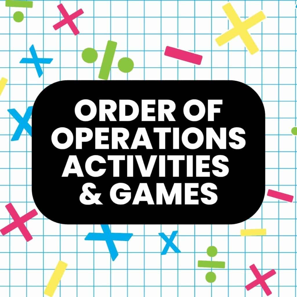 order of operations activities, games, and teaching resources. Free printable pdf downloads.