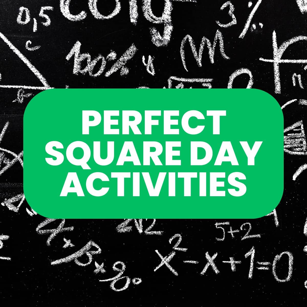 perfect square day activities.