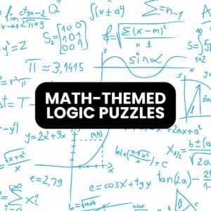 math-themed logic puzzles for the classroom.