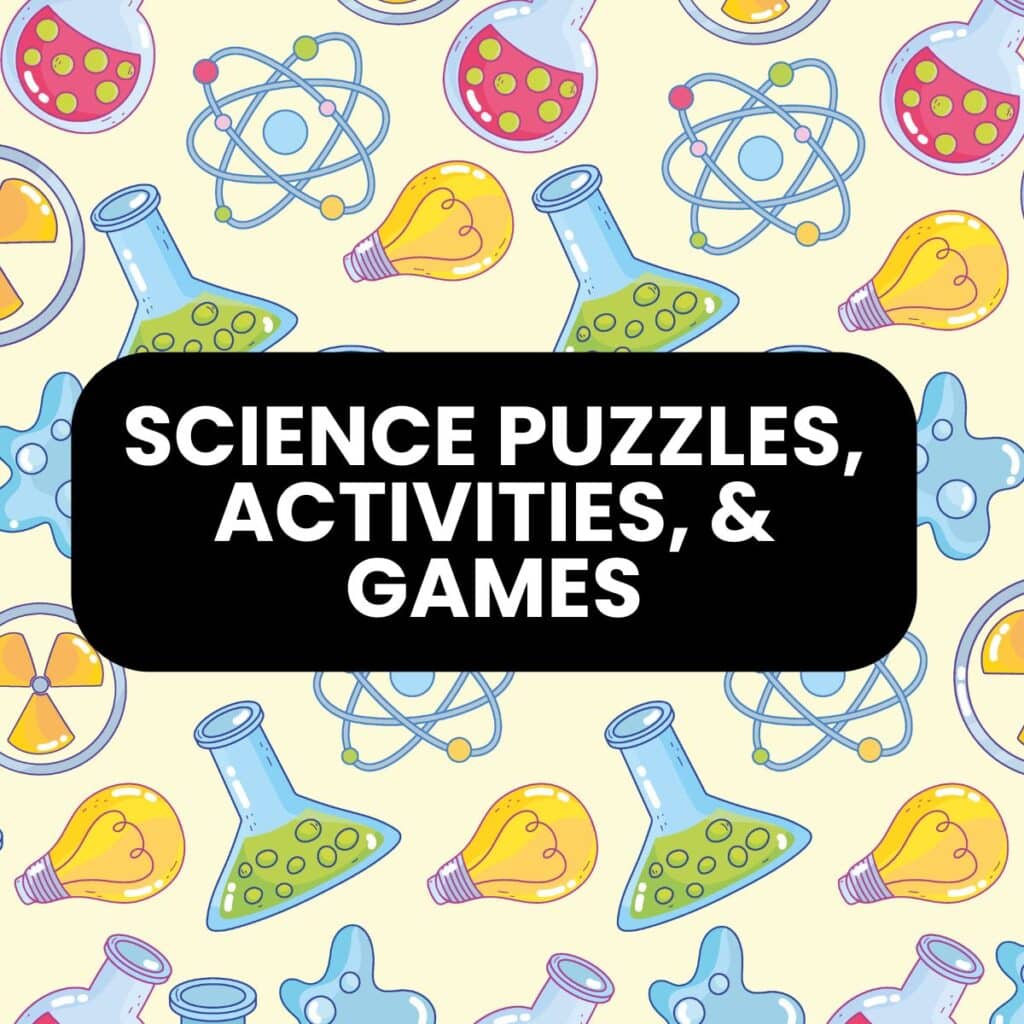 science puzzles, activities, and games for the classroom.